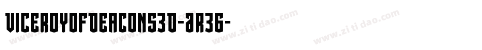 ViceroyOfDeacons3D-Ar36字体转换