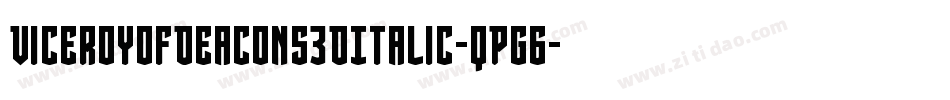 ViceroyOfDeacons3DItalic-qPG6字体转换