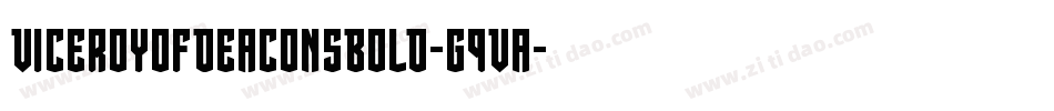 ViceroyOfDeaconsBold-G9Va字体转换