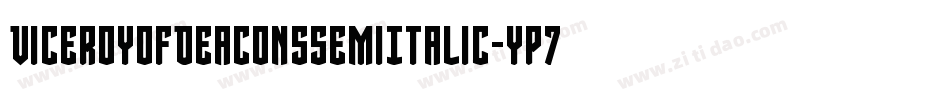 ViceroyOfDeaconsSemiItalic-Yp7j字体转换
