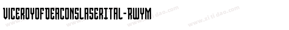 ViceroyOfDeaconsLaserItal-RWYM字体转换