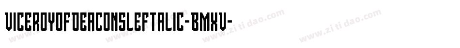ViceroyOfDeaconsLeftalic-BMxV字体转换