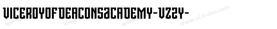 ViceroyOfDeaconsAcademy-VZ2y字体转换
