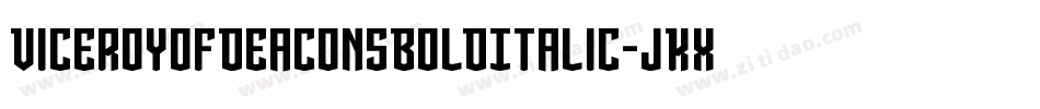 ViceroyOfDeaconsBoldItalic-jKxv字体转换