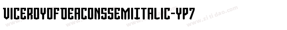 ViceroyOfDeaconsSemiItalic-Yp7j字体转换
