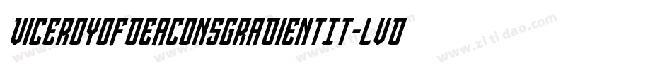 ViceroyOfDeaconsGradientIt-lvDX字体转换 ViceroyOfDeaconsGradientIt-lvDX字体转换