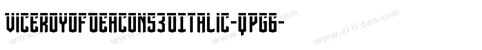 ViceroyOfDeacons3DItalic-qPG6字体转换