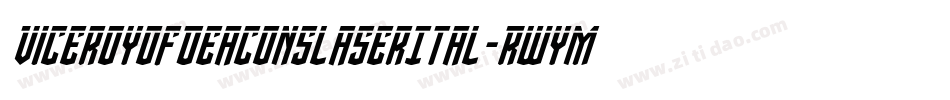 ViceroyOfDeaconsLaserItal-RWYM字体转换
