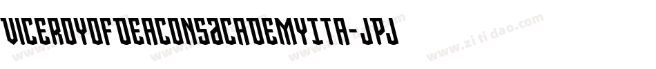 ViceroyOfDeaconsAcademyIta-JPjB字体转换 ViceroyOfDeaconsAcademyIta-JPjB字体转换