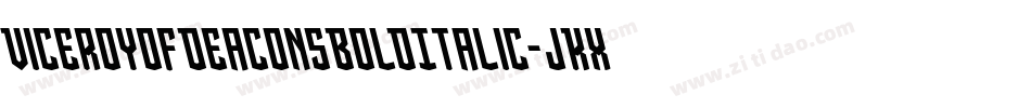 ViceroyOfDeaconsBoldItalic-jKxv字体转换