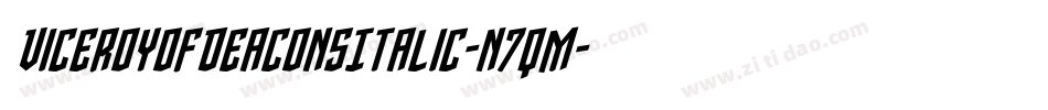 ViceroyOfDeaconsItalic-n7qM字体转换 ViceroyOfDeaconsItalic-n7qM字体转换