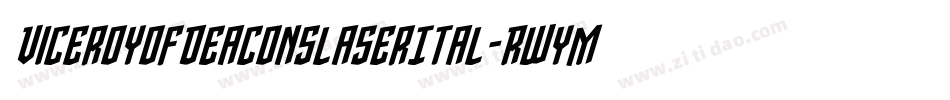 ViceroyOfDeaconsLaserItal-RWYM字体转换