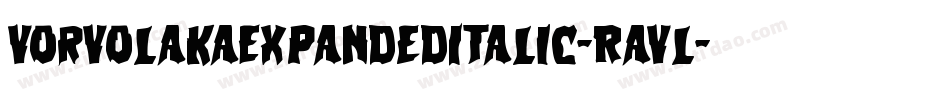 VorvolakaExpandedItalic-RaVl字体转换
