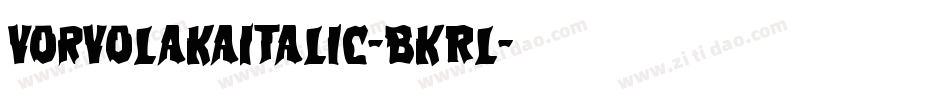 VorvolakaItalic-BKRl字体转换