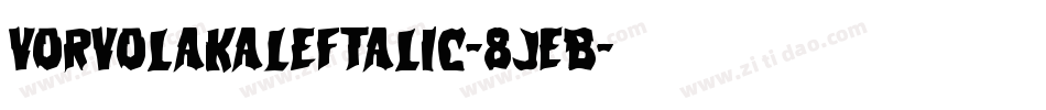 VorvolakaLeftalic-8JEB字体转换