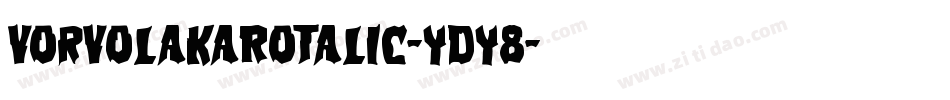 VorvolakaRotalic-YDY8字体转换 VorvolakaRotalic-YDY8字体转换
