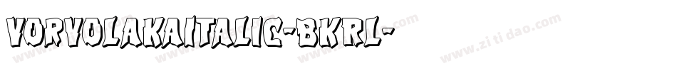 VorvolakaItalic-BKRl字体转换