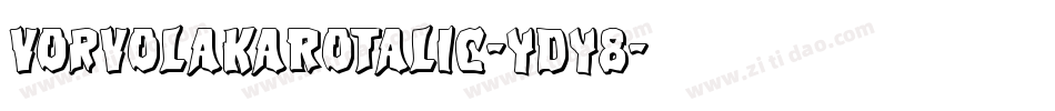 VorvolakaRotalic-YDY8字体转换 VorvolakaRotalic-YDY8字体转换