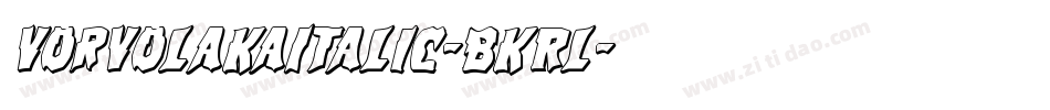 VorvolakaItalic-BKRl字体转换