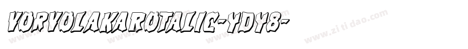 VorvolakaRotalic-YDY8字体转换 VorvolakaRotalic-YDY8字体转换