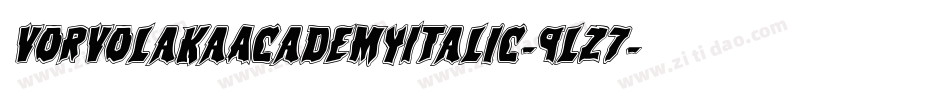 VorvolakaAcademyItalic-9lZ7字体转换