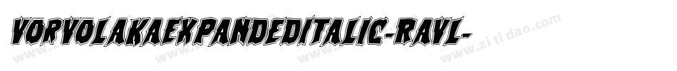 VorvolakaExpandedItalic-RaVl字体转换
