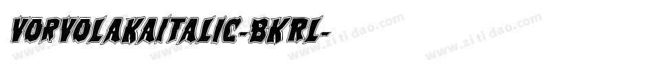 VorvolakaItalic-BKRl字体转换