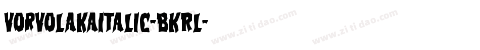 VorvolakaItalic-BKRl字体转换