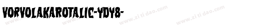 VorvolakaRotalic-YDY8字体转换 VorvolakaRotalic-YDY8字体转换