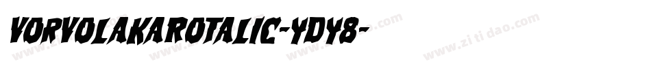 VorvolakaRotalic-YDY8字体转换 VorvolakaRotalic-YDY8字体转换