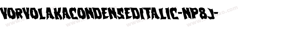 VorvolakaCondensedItalic-nP8J字体转换