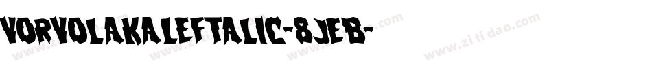 VorvolakaLeftalic-8JEB字体转换