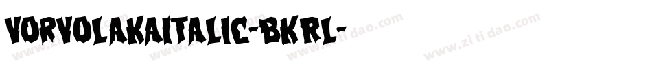 VorvolakaItalic-BKRl字体转换