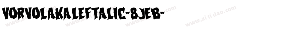 VorvolakaLeftalic-8JEB字体转换