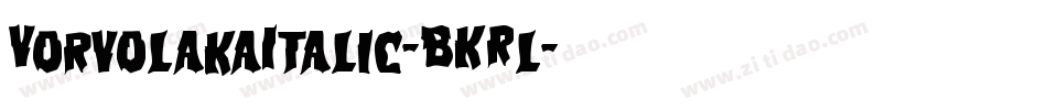 VorvolakaItalic-BKRl字体转换