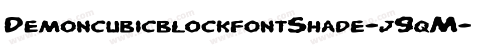DemoncubicblockfontShade-j9qM字体转换