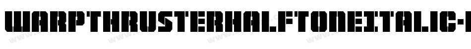 WarpThrusterHalfToneItalic-P0m7字体转换