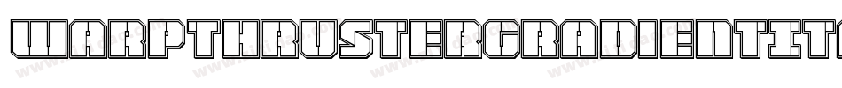 WarpThrusterGradientItalic-mwB5字体转换