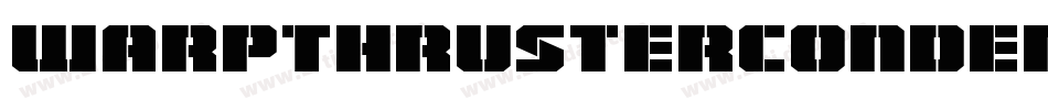 WarpThrusterCondensed-rLKB字体转换 WarpThrusterCondensed-rLKB字体转换
