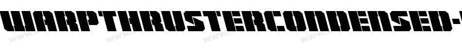 WarpThrusterCondensed-rLKB字体转换 WarpThrusterCondensed-rLKB字体转换