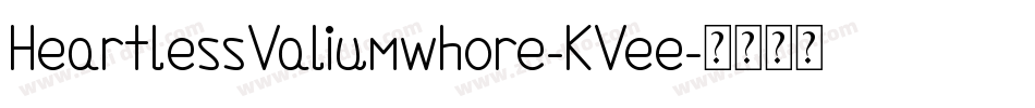 HeartlessValiumwhore-KVee字体转换