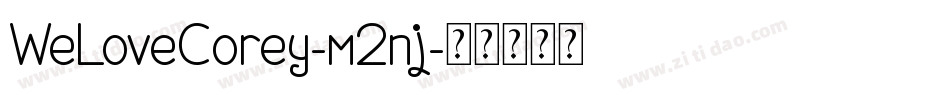 WeLoveCorey-m2nj字体转换