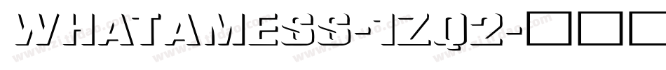WhatAMess-1Zq2字体转换