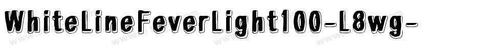 WhiteLineFeverLight100-L8wg字体转换