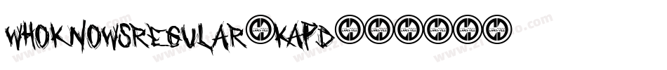 WhoKnowsRegular-KAPD字体转换