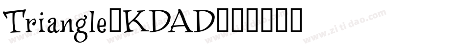 Triangle-KDAD字体转换 Triangle-KDAD字体转换