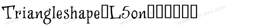 Triangleshape-L5on字体转换 Triangleshape-L5on字体转换