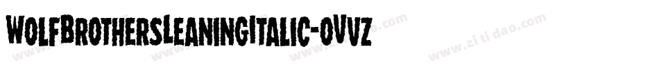 WolfBrothersLeaningItalic-oVvz字体转换