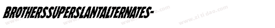 BrothersSuperSlantAlternates字体转换