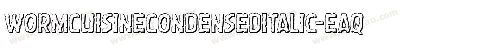 WormCuisineCondensedItalic-Eaq2j字体转换